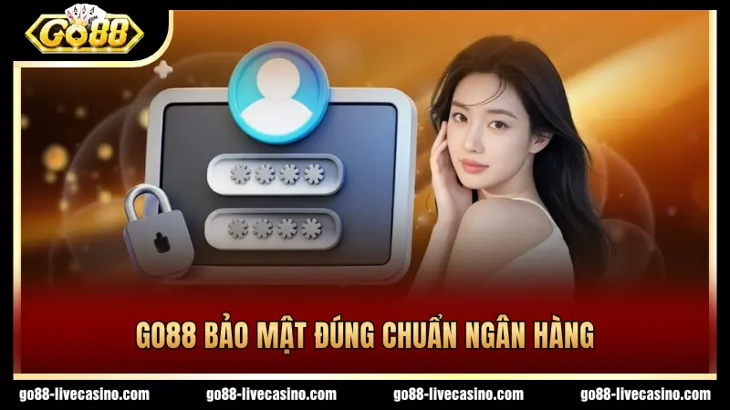 Bảo mật chuẩn ngân hàng an toàn tuyệt đối