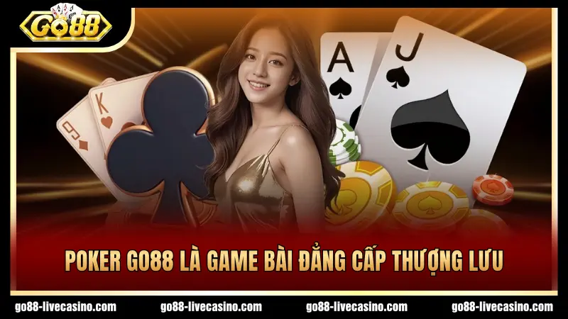 Game bài Poker GO88 hấp dẫn số 1