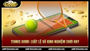 Tennis GO88 và những thông tin cần biết khi chơi